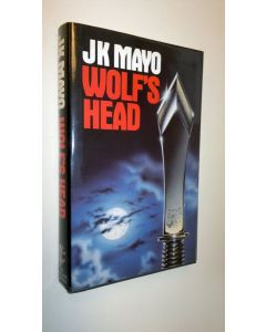 Kirjailijan J.K. Mayo käytetty kirja Wolf's head