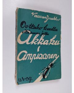 käytetty kirja Akka ku ampiaanen : etelä-pohjalaisia murrepakinoita