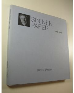 Kirjailijan Matti K. Mäkinen käytetty kirja Sininen paperi 1985-1988 (ERINOMAINEN)