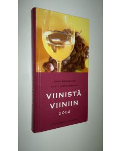 käytetty kirja Viinistä viiniin : viininystävän vuosikirja 2004
