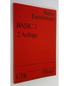 Kirjailijan Karl Weber käytetty kirja BASIC 2 : Lehr- und Handbuch der Programmiersprache BASIC mit wirtschaftswissenschaftlichen Anwendungsbeispielen (ERINOMAINEN)