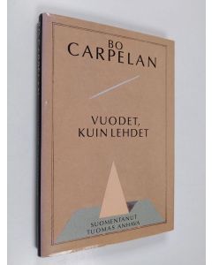 Kirjailijan Bo Carpelan käytetty kirja Vuodet, kuin lehdet