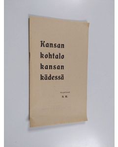 Kirjailijan Agathon Meurman käytetty kirja Kansan kohtalo kansan kädessä