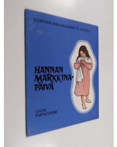 Kirjailijan Anne Farncombe käytetty teos Hannan markkinapäivä
