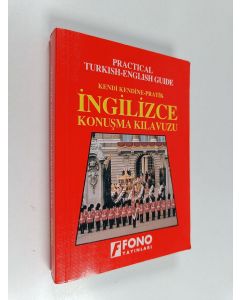 käytetty kirja Kendi kendine pratik İngilizce konuşma kılavuzu = Practical turkish-english guide