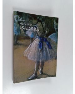 Kirjailijan Marja Wich käytetty kirja Isadora