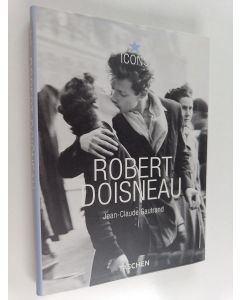 Kirjailijan Jean-Claude Gautrand käytetty kirja Robert Doisneau : 1912-1994