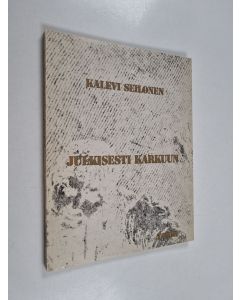 Kirjailijan Kalevi Seilonen käytetty kirja Julkisesti karkuun