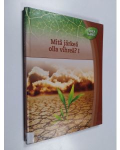 käytetty kirja Mitä järkeä olla vihreä? I