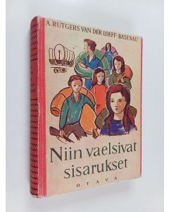 Kirjailijan An Rutgers van der Loeff-Basenau käytetty kirja Niin vaelsivat sisarukset : nuorisoromaani