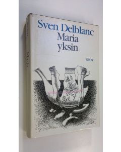 Kirjailijan Sven Delblanc käytetty kirja Maria yksin