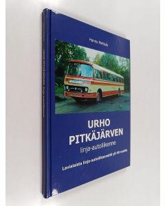 Kirjailijan Hannu Perttula käytetty kirja Urho Pitkäjärven linja-autoliikenne - Lavialaista linja-autoliikennettä yli 40 vuotta