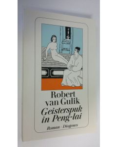 Kirjailijan Robert van Gilik käytetty kirja Geisterspuk in Peng-lai (ERINOMAINEN)