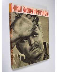 Kirjailijan Mihail Solohov käytetty kirja Ihmiskohtalo : kertomus