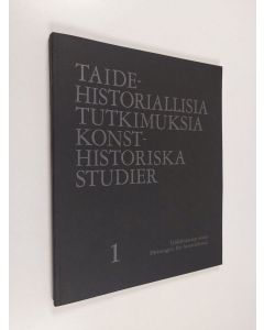 käytetty kirja Taidehistoriallisia tutkimuksia : Konsthistoriska studier 1