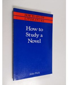 Kirjailijan John Peck käytetty kirja How to study a novel