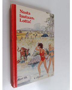 Kirjailijan Merri Vik käytetty kirja Nasta lautaan, Lotta!