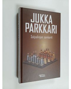 Kirjailijan Jukka Parkkari käytetty kirja Salpalinjan sankarit : romaani vakoilusta ja vastavakoilusta vuonna 2004