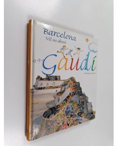 Kirjailijan Bernat Cormand käytetty kirja Barcelona Tell Us about Gaudí