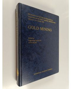 käytetty kirja Gold mining - Proceedings of the international symposium on gold mining technology, Beijing 15-17 June 1993