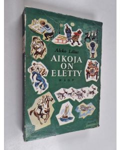 Kirjailijan Aleko Lilius käytetty kirja Aikoja on eletty