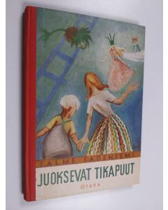 Kirjailijan Salme Sadeniemi käytetty kirja Juoksevat tikapuut : satuja