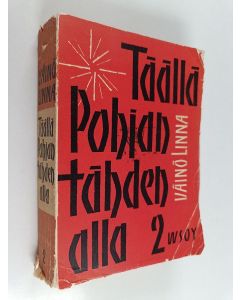 Kirjailijan Väinö Linna käytetty kirja Täällä Pohjantähden alla 2