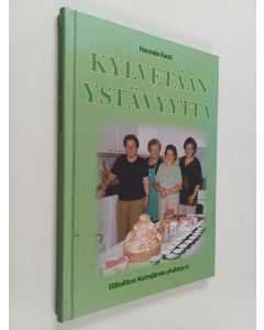 Kirjailijan Hannele Ruoti käytetty kirja Kylvetään ystävyyttä : Eläkeliiton Nurmijärven yhdistys 40 vuotta