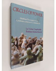 Kirjailijan Barbara Summerhawk & La Verne Gagehabib käytetty kirja Circles of Power : Shifting Dynamics in a Lesbian-centered Community