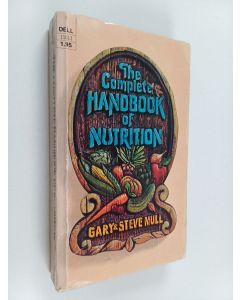 Kirjailijan Gary Null & Steve Null käytetty kirja The Complete Handbook of Nutrition