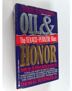 Kirjailijan Thomas Petzinger käytetty kirja Oil & Honor - The Texaco-Pennzoil Wars