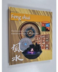 Kirjailijan Francesca Bino käytetty kirja Feng Shui : harmonisen tilan toteuttaminen ja kokeminen
