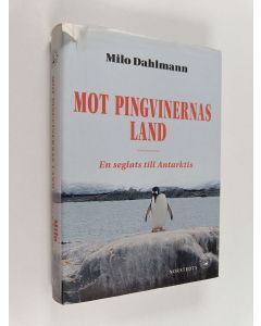 Kirjailijan Milo Dahlmann käytetty kirja Mot pingvinernas land en seglats till Antarktis