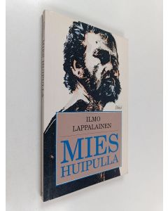 Kirjailijan Ilmo Lappalainen käytetty kirja Mies huipulla