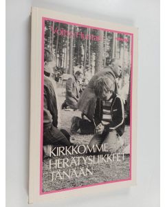 Kirjailijan Voitto Huotari käytetty kirja Kirkkomme herätysliikkeet tänään