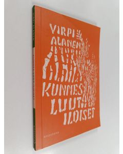 Kirjailijan Virpi Alanen käytetty kirja Kunnes luut iloiset