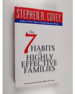 Kirjailijan Stephen R. Covey käytetty kirja The 7 Habits of Highly Effective Families - Building a Beautiful Family Culture in a Turbulent World