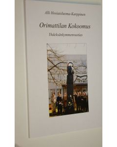 Kirjailijan Alli Hosiaisluoma-Karppinen käytetty kirja Orimattilan kokoomus : yhdeksänkymmenvuotias 1919-2009