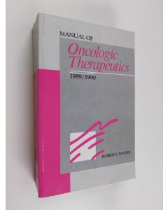Kirjailijan Robert E. Wittes käytetty kirja Manual of Oncologic Therapeutics 1989/1990
