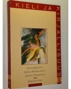 Kirjailijan Leena ym. Kirstinä käytetty kirja Kieli ja kirjallisuus 2, Kurssit 4 ja 5
