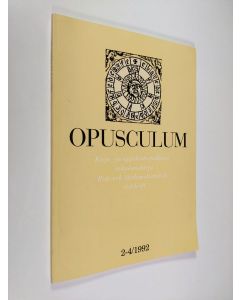 käytetty kirja Opusculum 2-4/1992 : kirja- ja oppihistoriallinen aikakauskirja : bok- och lärdomshistorisk tidskrift