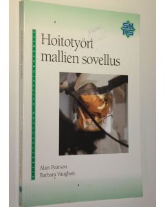 Kirjailijan Alan Pearson käytetty kirja Hoitotyön mallien sovellus