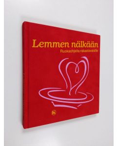 Kirjailijan Katja Lange käytetty kirja Lemmen nälkään : ruokaohjeita rakastavaisille