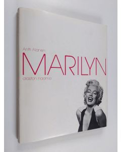 Kirjailijan Antti Alanen käytetty kirja Marilyn : alaston naamio : Marilyn Monroen elokuvat