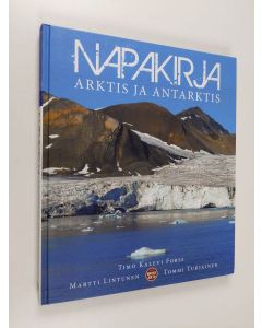 Kirjailijan Timo Kalevi Forss käytetty kirja Napakirja : Arktis ja Antarktis