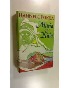 Kirjailijan Hannele Pokka käytetty kirja Marja ja Niila
