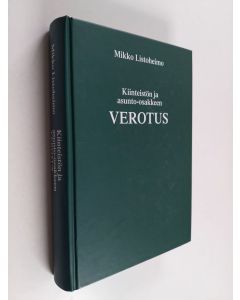 Kirjailijan Mikko Listoheimo käytetty kirja Kiinteistön ja asunto-osakkeen verotus