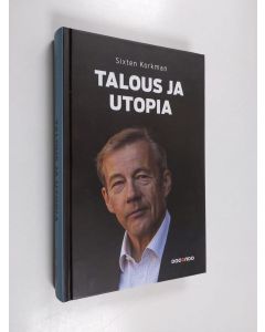 Kirjailijan Sixten Korkman käytetty kirja Talous ja utopia