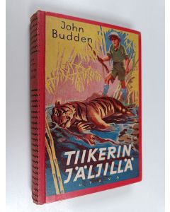 Kirjailijan John Budden käytetty kirja Tiikerin jäljillä