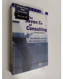 Kirjailijan Mick Cope käytetty kirja The seven Cs of consulting : the definitive guide to the consulting process